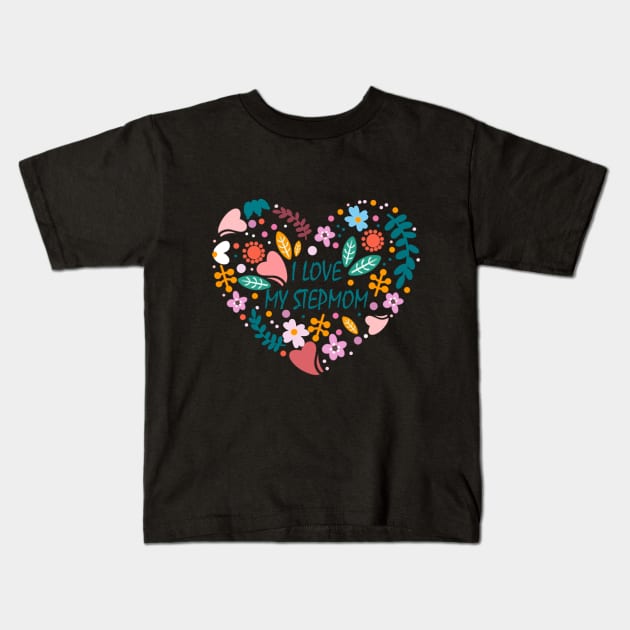 I love my stepmom Kids T-Shirt by LycheeDesign
